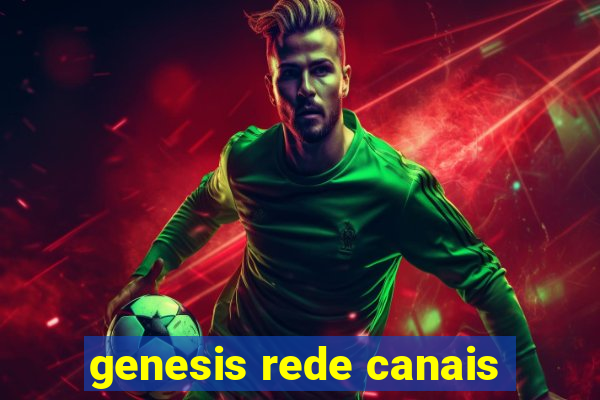 genesis rede canais