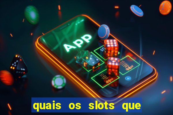 quais os slots que mais pagam