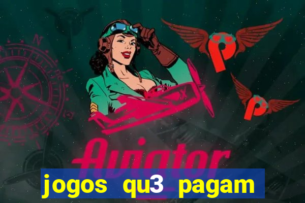 jogos qu3 pagam dinheiro de verdade