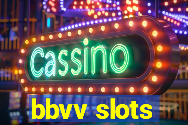 bbvv slots