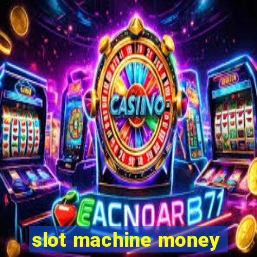 slot machine money