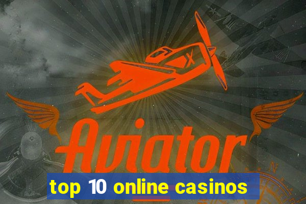 top 10 online casinos