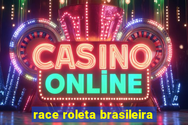 race roleta brasileira