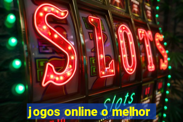 jogos online o melhor