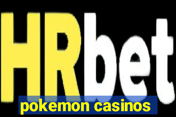 pokemon casinos