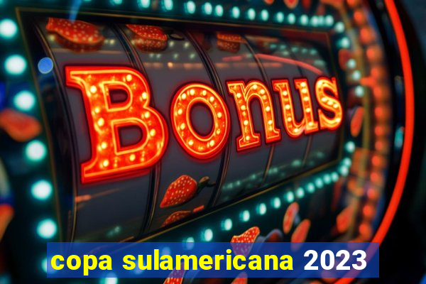 copa sulamericana 2023