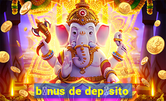 b么nus de dep贸sito