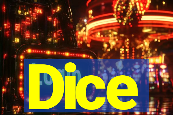 Dice