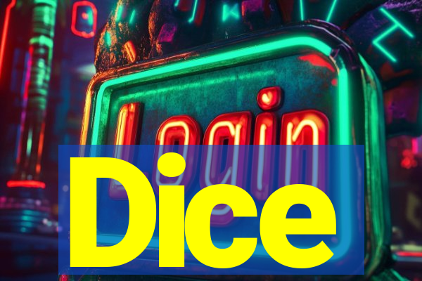 Dice