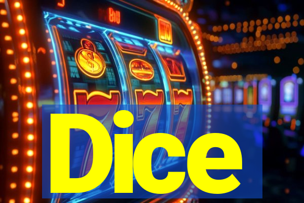 Dice