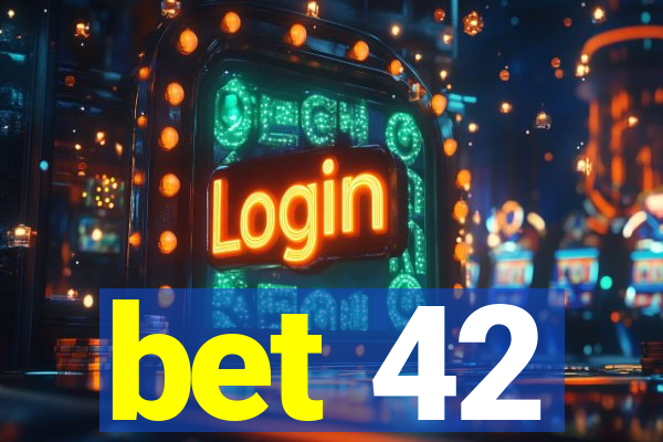 bet 42