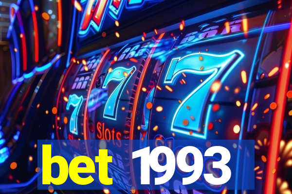 bet 1993