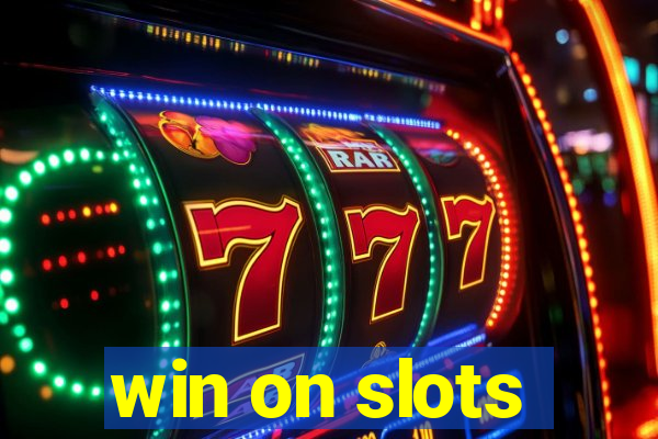 win on slots