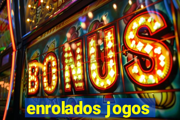 enrolados jogos