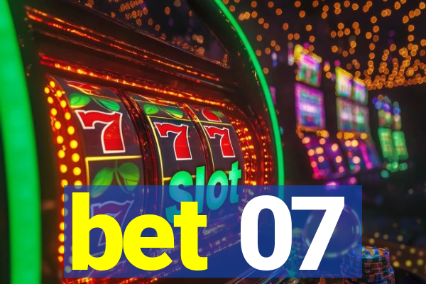 bet 07