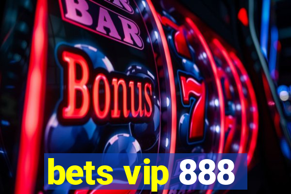 bets vip 888