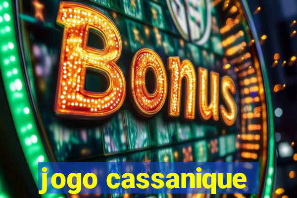 jogo cassanique