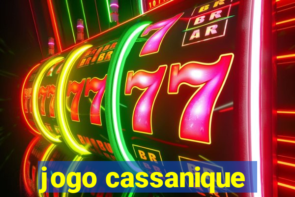 jogo cassanique