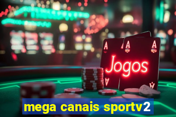 mega canais sportv2