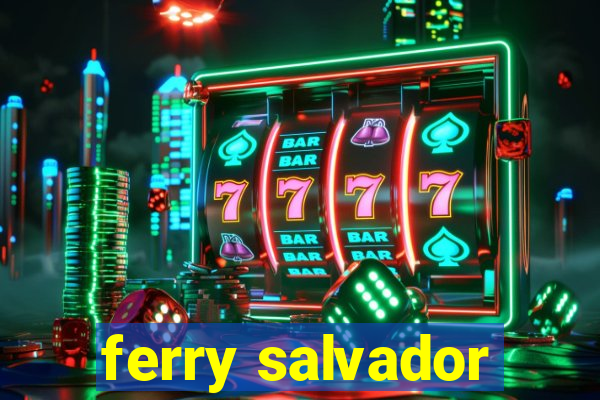 ferry salvador