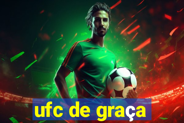 ufc de graça