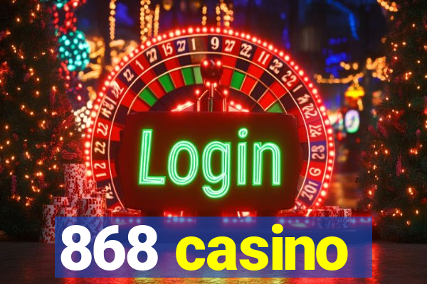 868 casino