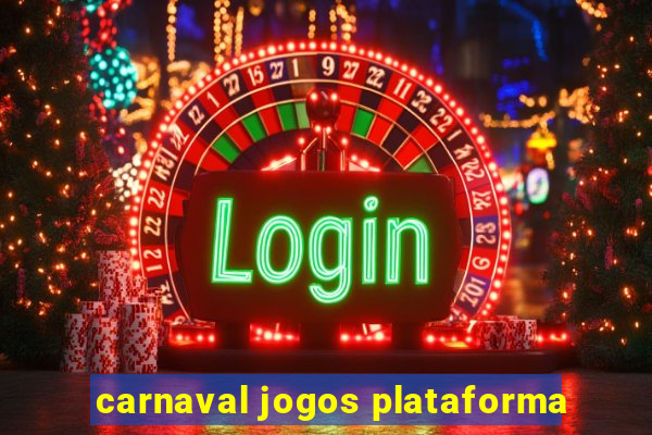 carnaval jogos plataforma