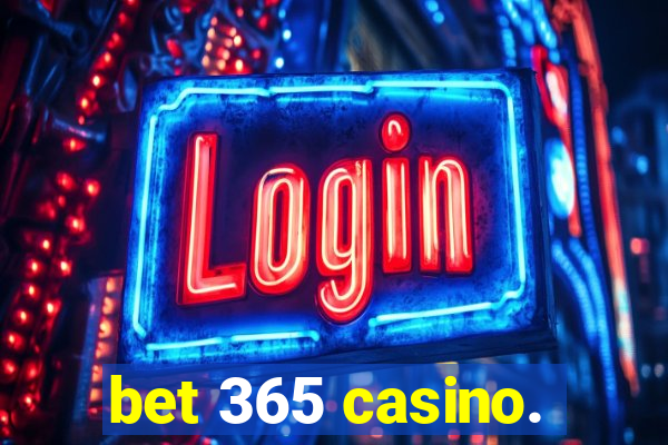 bet 365 casino.