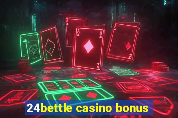 24bettle casino bonus