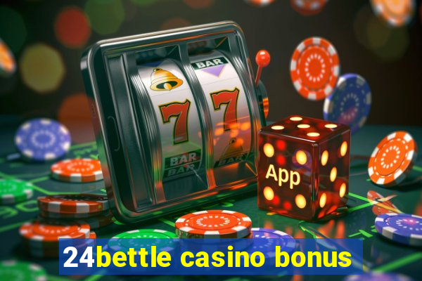 24bettle casino bonus