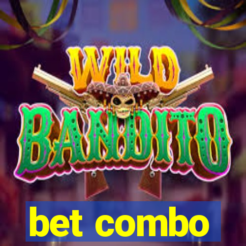 bet combo