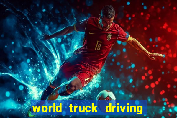 world truck driving simulator dinheiro infinito