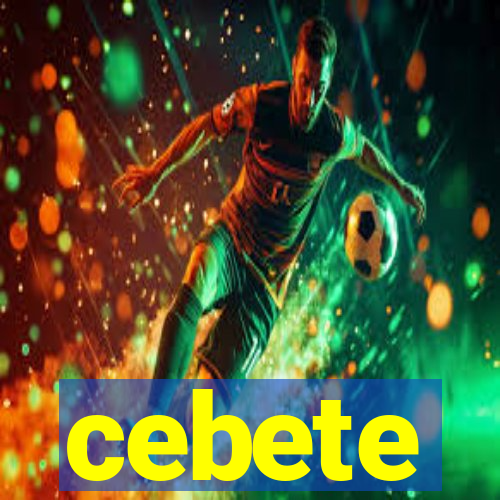 cebete