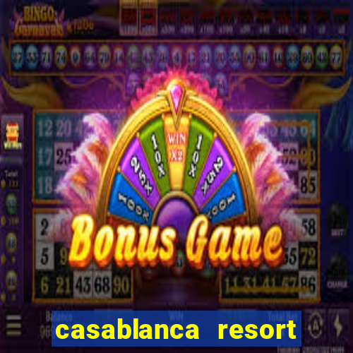 casablanca resort and casino