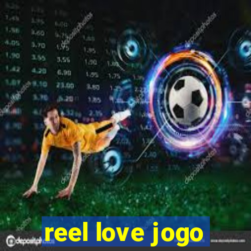 reel love jogo