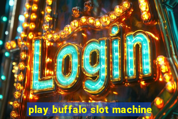 play buffalo slot machine