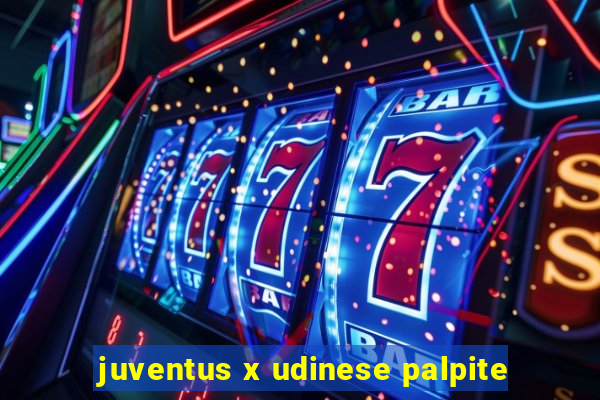 juventus x udinese palpite