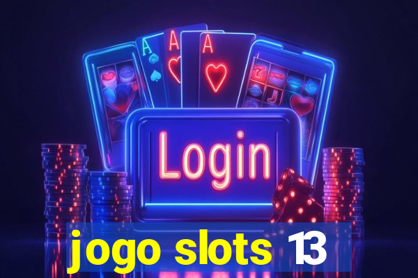 jogo slots 13