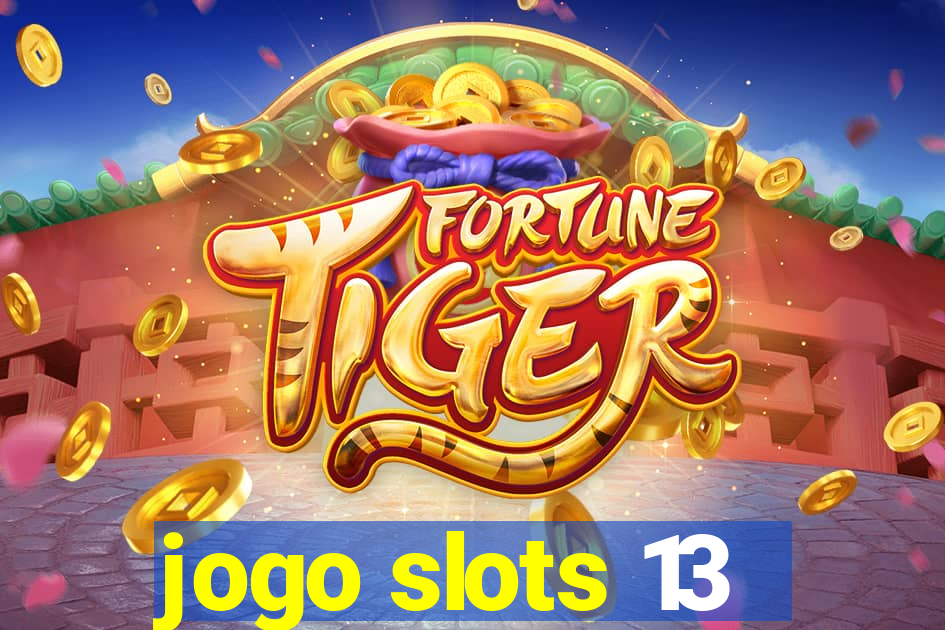 jogo slots 13