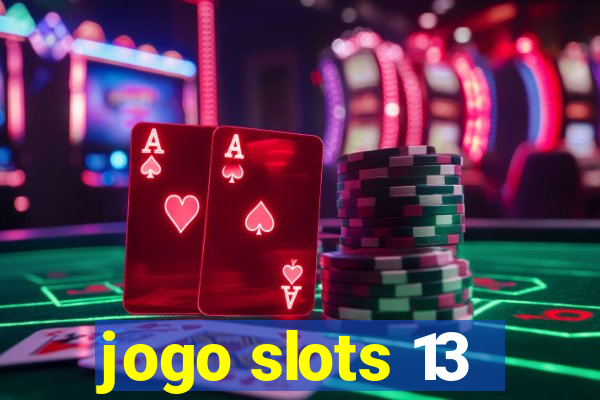 jogo slots 13