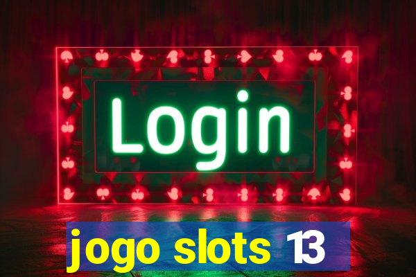 jogo slots 13