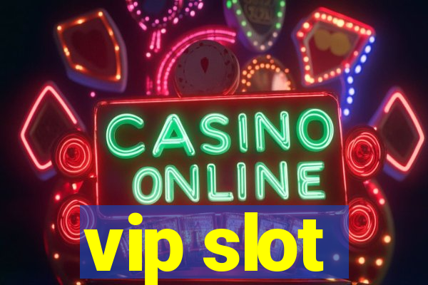 vip slot