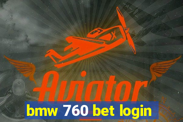 bmw 760 bet login