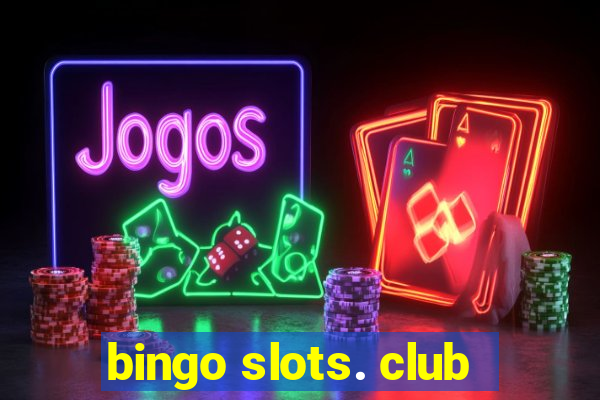 bingo slots. club