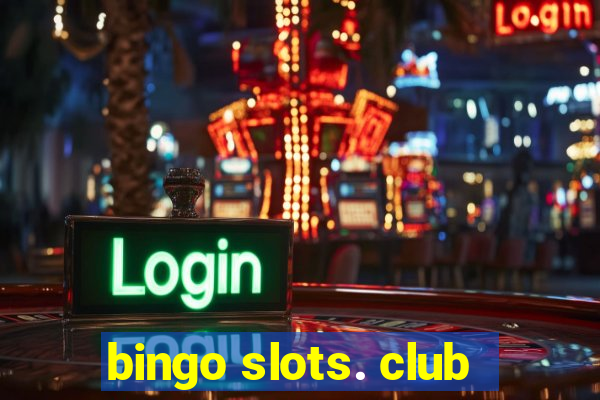 bingo slots. club