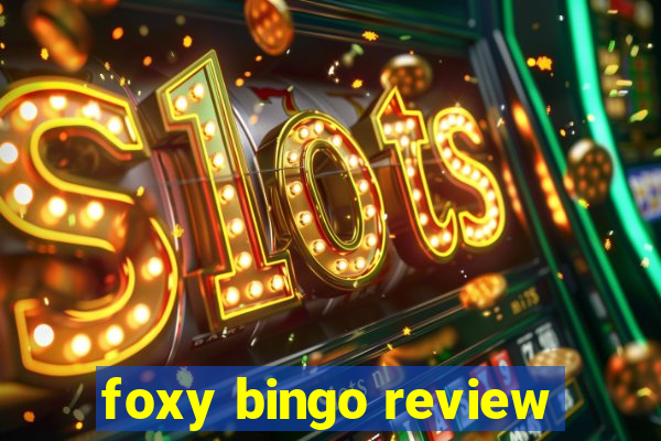 foxy bingo review