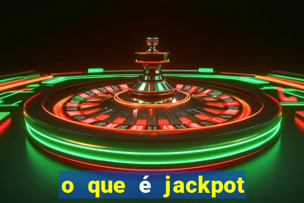 o que é jackpot no jogo do tigre