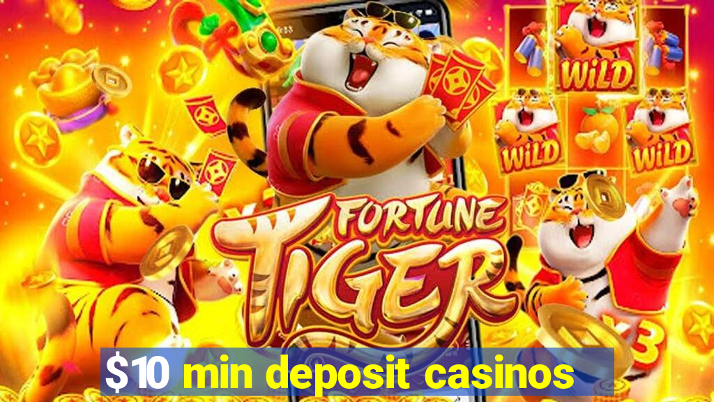 $10 min deposit casinos