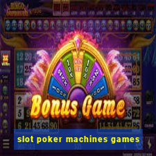 slot poker machines games