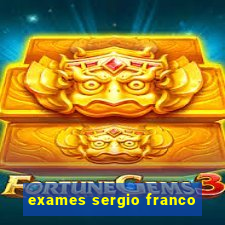 exames sergio franco